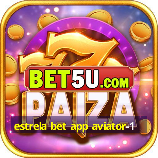 estrela bet app aviator